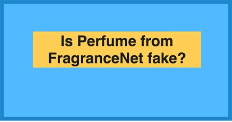 fragrence net is fake perfume|fragrancenet bbb.